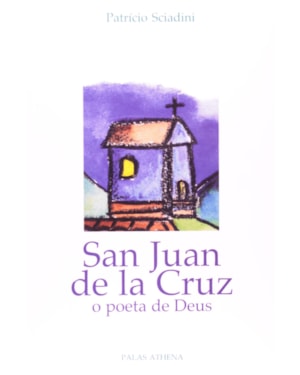 SAN JUAN DE LA CRUZ - O POETA DE DEUS