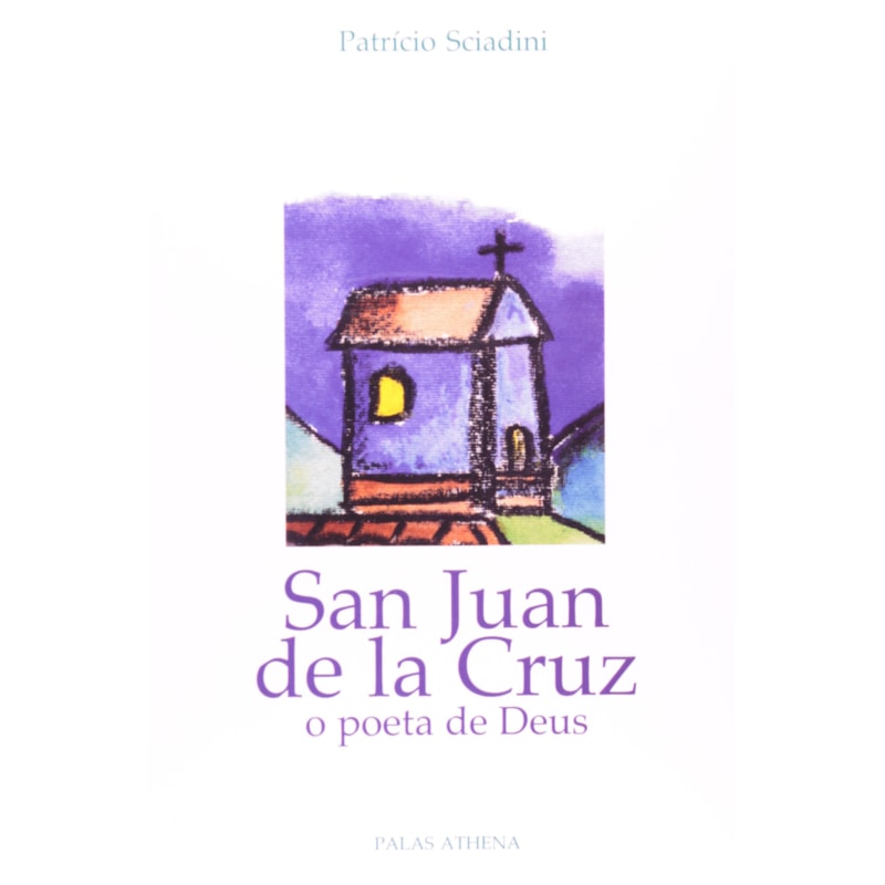 SAN JUAN DE LA CRUZ - O POETA DE DEUS