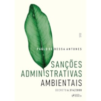 SANÇÕES ADMINISTRATIVAS AMBIENTAIS - DECRETO 6.514 / 2008 - 1ª ED - 2025