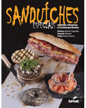 SANDUICHES ESPECIAIS: RECEITAS CLÁSSICAS E CONTEMPORÂNEAS