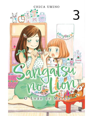 SANGATSU NO LION: O LEÃO DE MARÇO - VOL. 03