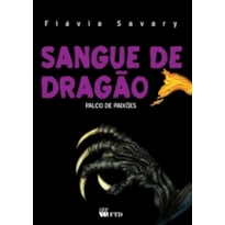 Sangue de dragão: palco de paixões: Palco de paixões