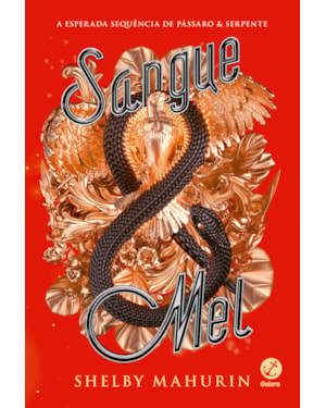 SANGUE & MEL (VOL. 2 PÁSSARO & SERPENTE)