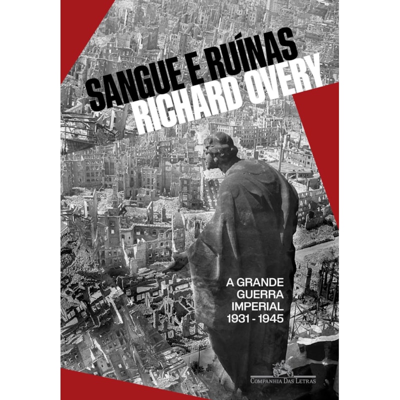 SANGUE E RUÍNAS: A GRANDE GUERRA IMPERIAL, 1931-1945