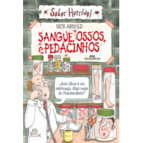 SANGUE, OSSOS E PEDACINHOS