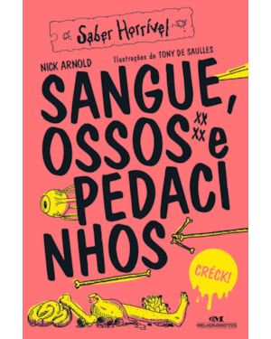 SANGUE, OSSOS E PEDACINHOS: SABER HORRÍVEL