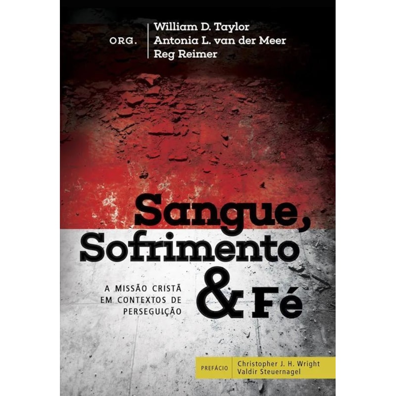 SANGUE, SOFRIMENTO E FE - A MISSAO CRISTA EM CONTEXTOS DE PERSEGUICAO - 1ª