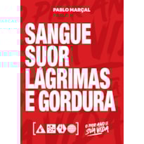 SANGUE, SUOR, LÁGRIMAS E GORDURA - PABLO MARÇAL