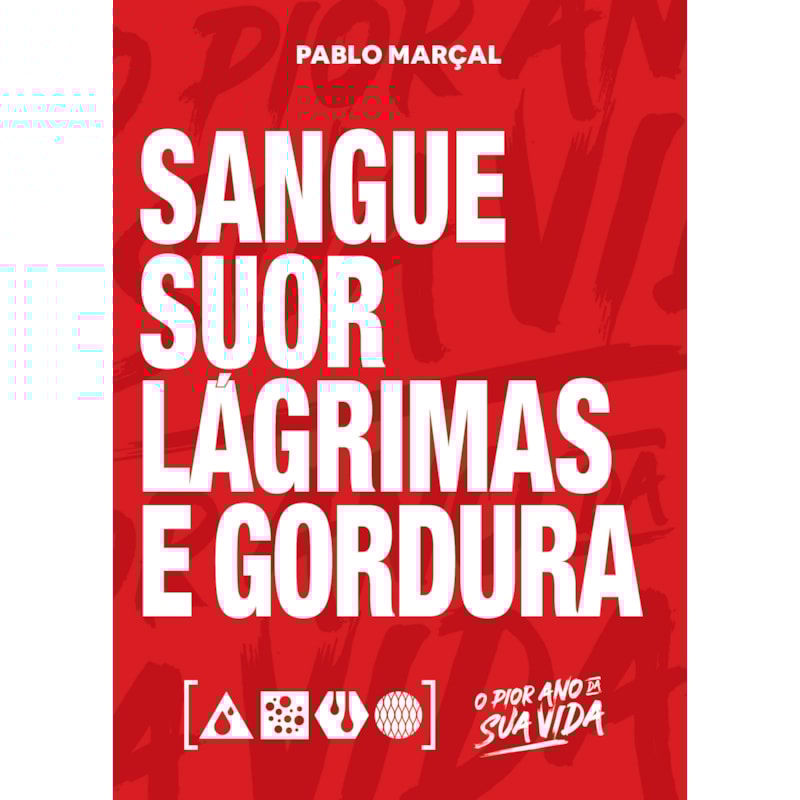 SANGUE, SUOR, LÁGRIMAS E GORDURA - PABLO MARÇAL