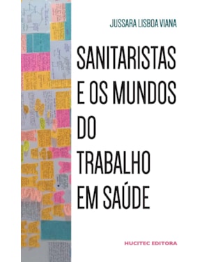 SANITARISTAS E OS MUNDOS DO TRABALHO EM SAÚDE