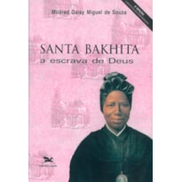 SANTA BAKHITA: A ESCRAVA DE DEUS