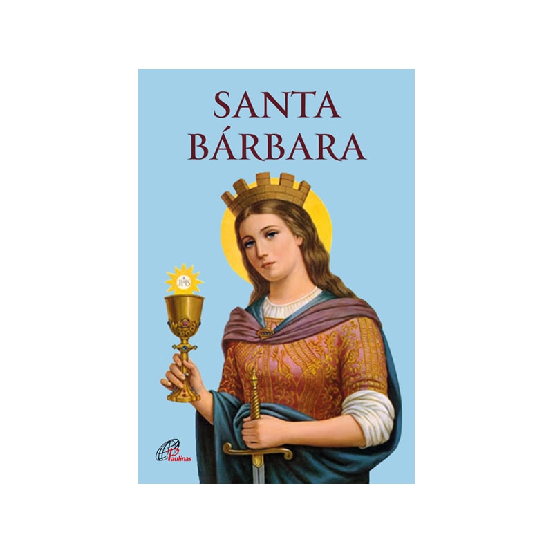 SANTA BÁRBARA: HISTÓRIA E NOVENA