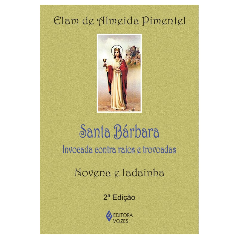 SANTA BÁRBARA: INVOCADA CONTRA RAIOS E TROVOADAS - NOVENA E LADAINHA