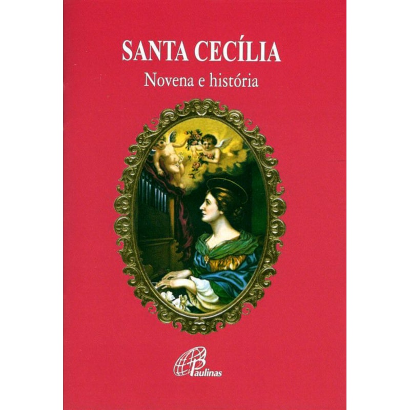 SANTA CECÍLIA - NOVENA E HISTÓRIA