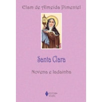 SANTA CLARA: NOVENA E LADAINHA