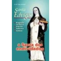 SANTA EDVIGES - A SANTA DOS ENDIVIDADOS