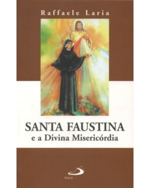 SANTA FAUSTINA E A DIVINA MISERICORDIA