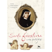 SANTA FAUSTINA E OS ANJOS