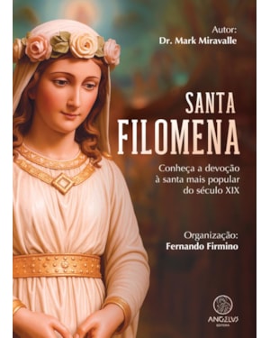Santa Filomena: Conheça a devoção à santa mais popular do século XIX