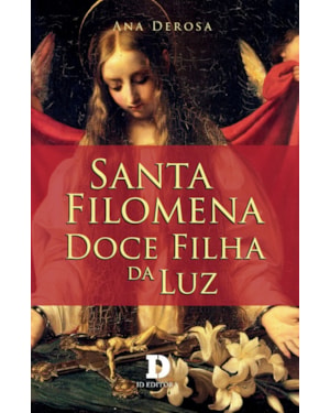 SANTA FILOMENA - DOCE FILHA DA LUZ