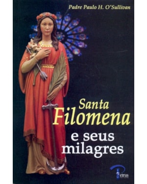 SANTA FILOMENA E SEUS MILAGRES