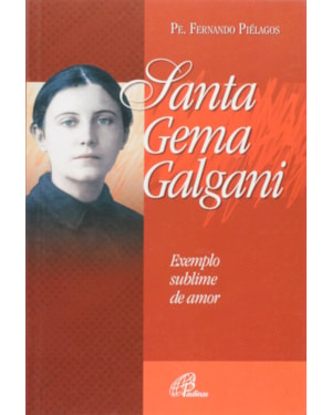 Santa gema galgani exemplo sublime de amor