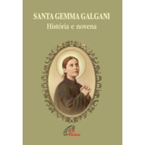 SANTA GEMMA GALGANI: HISTÓRIA E NOVENA