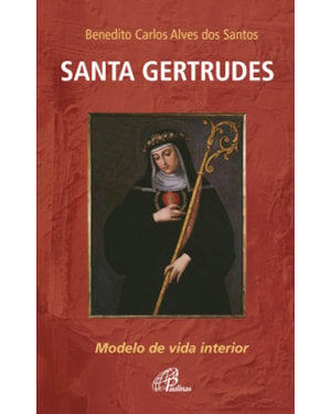 Santa gertrudes: modelo de vida interior