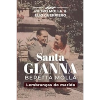 SANTA GIANNA BERETTA MOLLA - LEMBRANÇAS DO MARIDO