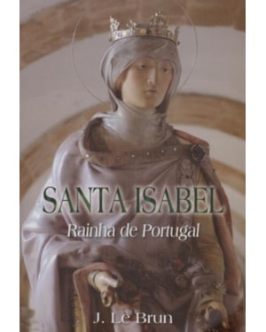 SANTA ISABEL - RAINHA DE PORTUGAL
