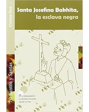 SANTA JOSEFINA BAKHITA LA ESCLAVA NEGRA