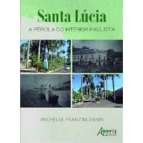 SANTA LÚCIA: A PÉROLA DO INTERIOR PAULISTA