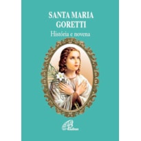 SANTA MARIA GORETTI - HISTÓRIA E NOVENA