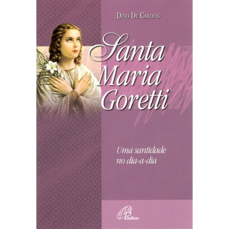 Santa maria goretti uma santidade no dia-a-dia