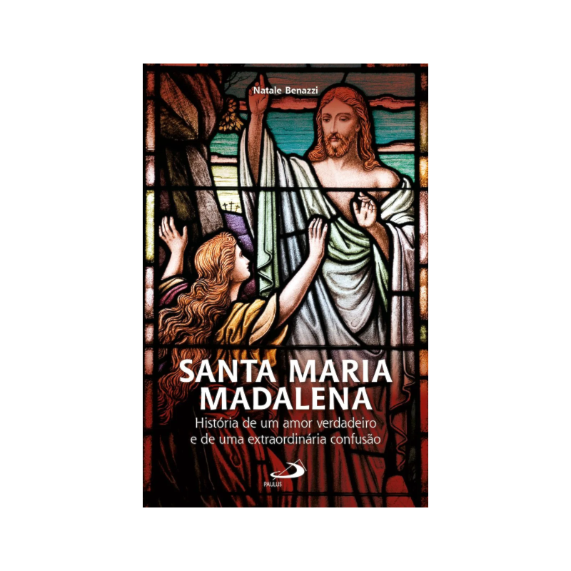 Santa Maria Madalena - História de um amor verdadeiro e de uma extraordinária confusão