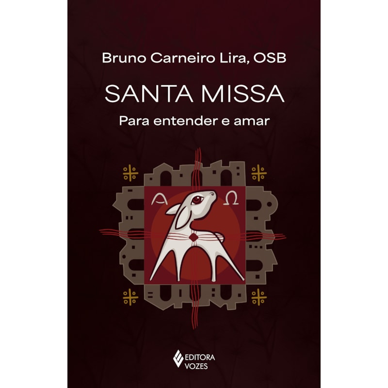 SANTA MISSA: PARA ENTENDER E AMAR