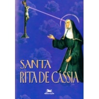 SANTA RITA DE CÁSSIA: UMA SANTA PARA OS CASOS DESESPERADOS E PARA AS MÃES DE FAMÍLIA