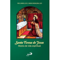 Santa Teresa de Jesus: mestra da vida espiritual