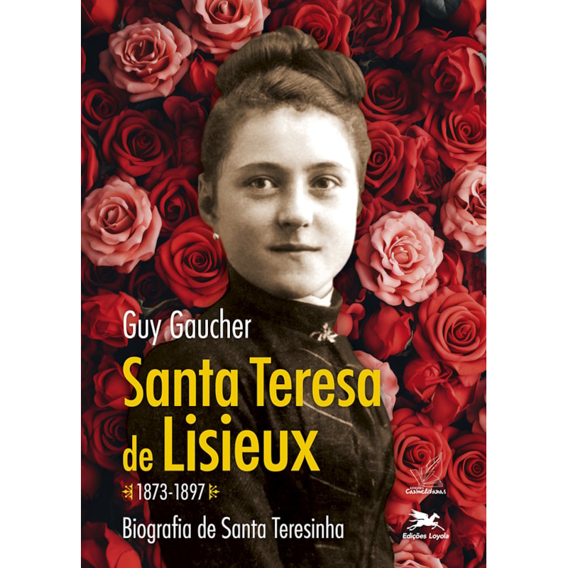 SANTA TERESA DE LISIEUX (1873-1897): BIOGRAFIA DE SANTA TERESINHA
