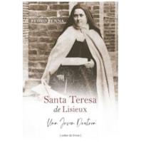 SANTA TERESA DE LISIEUX - UMA JOVEM DOUTORA