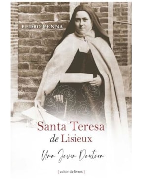 Santa Teresa de Lisieux - Uma jovem doutora