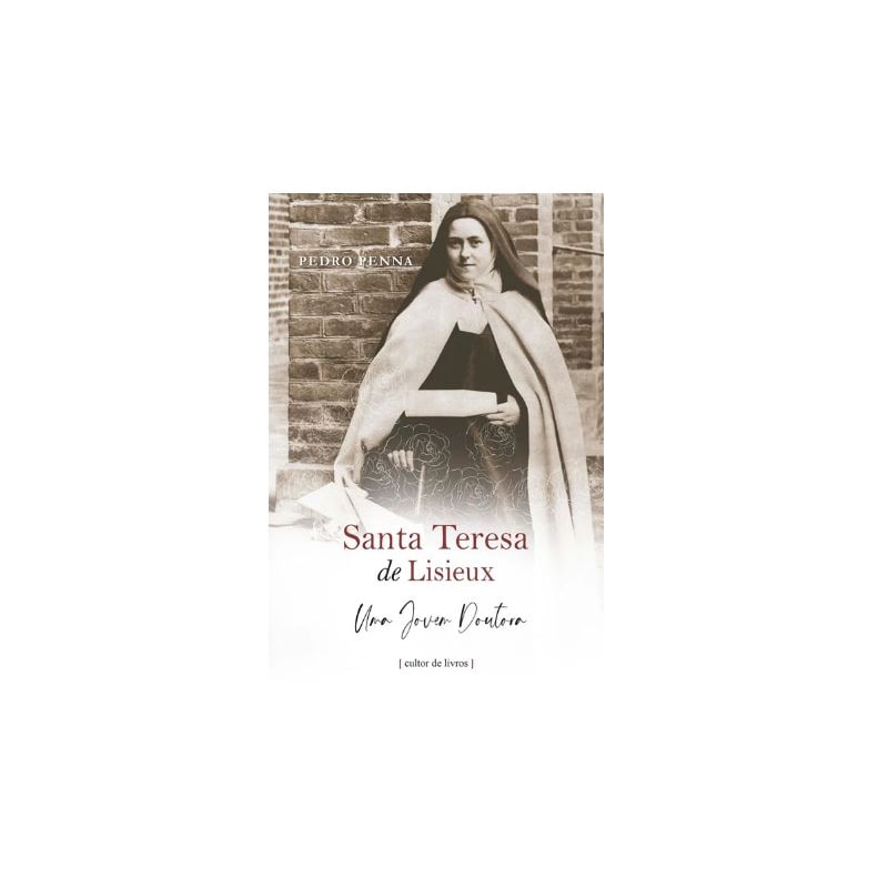 SANTA TERESA DE LISIEUX - UMA JOVEM DOUTORA