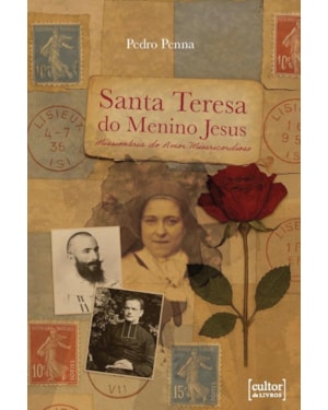 Santa Teresa do menino Jesus: Missionária do amor misericordioso