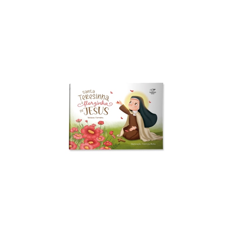SANTA TERESINHA, A FLORZINHA DE JESUS