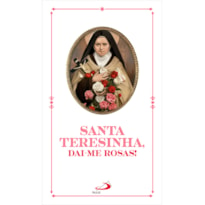 SANTA TERESINHA, DAI-ME ROSAS!