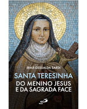 Santa Teresinha do menino Jesus e da sagrada face