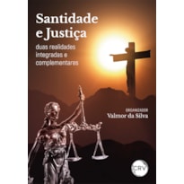 SANTIDADE E JUSTIÇA: DUAS REALIDADES INTEGRADAS E COMPLEMENTARES