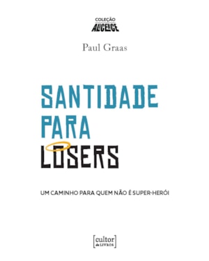 Santidade para losers: Um caminho para quem não é super-herói