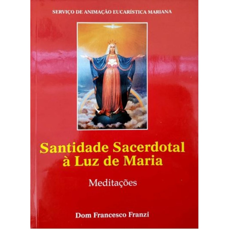SANTIDADE SACERDOTAL A LUZ DE MARIA