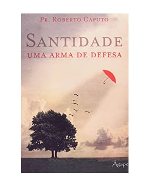 SANTIDADE - UMA ARMA DE DEFESA - 1ª